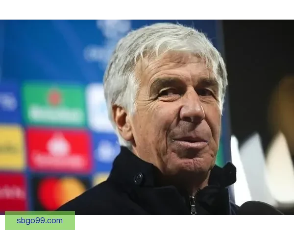 加斯佩里尼诉求落空亚特兰大一亿四千万投入承压冲击欧冠目标在前